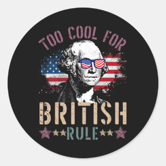 Zu cool für britische Regel Shirt 4. Juli Gründung Runder Aufkleber