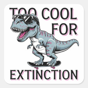 Zu Cool für das Aussterben T-Rex Skater - Funny Di Quadratischer Aufkleber