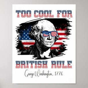 Zu Cool für die britische Regel 4. Juli George Was Poster