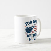 Zu Cool für die britische Regel | Sonniger 4. Juli Kaffeetasse (VorderseiteRechts)