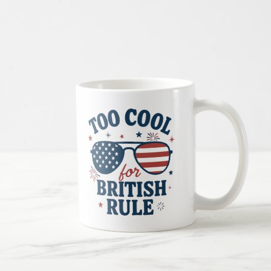 Zu Cool für die britische Regel | Sonniger 4. Juli Kaffeetasse (Rechts)