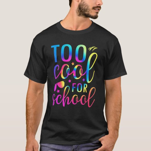 Zu Cool für die Gefärbte Krawatte der Schule Grafi T-Shirt (Vorderseite)