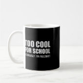 Zu Cool für die Schule Ernst im Freezing Funny St Kaffeetasse (Links)