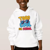 Zu Cool für die Schule - Funny Hoodie für Teens un (Vorderseite)