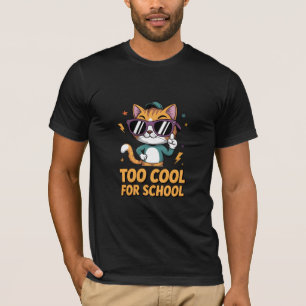 Zu cool für die Schule Katze T-Shirt