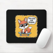 Zu cool für die Schule Trendiger Skateboarding Fuc Mousepad (Mit Mouse)