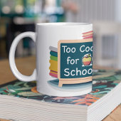 Zu Cool für die Schule zurück an die Schule Kaffeetasse