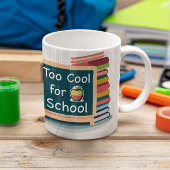 Zu Cool für die Schule zurück an die Schule Kaffeetasse