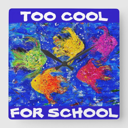 Zu Cool für die Schulmauer Quadratische Wanduhr (Vorderseite)
