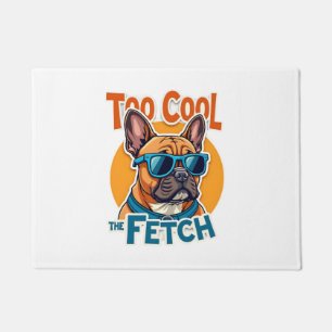 Zu cool für Fetch Französische Bulldogge Vintage-S Fußmatte