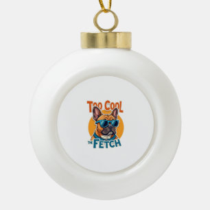 Zu cool für Fetch Französische Bulldogge Vintage-S Keramik Kugel-Ornament