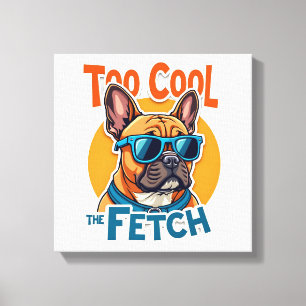 Zu cool für Fetch Französische Bulldogge Vintage-S Leinwanddruck