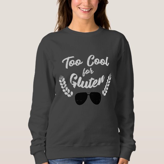 Zu Cool für Gluten GF Diät Sweatshirt (Vorderseite)