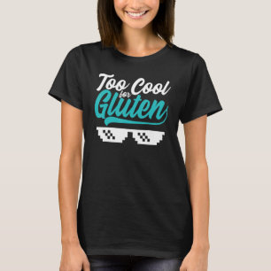 Zu cool für Gluten Lustige Zöliakie-Krankheit Diät T-Shirt