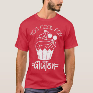 Zu Cool für glutenfrei T-Shirt