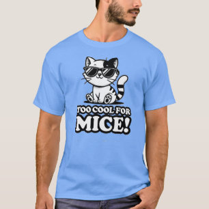 Zu Cool für Mäuse - Funny Cat Cartoon Design T-Shirt