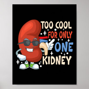 zu Cool für nur eine Nierentransplantation Nierent Poster