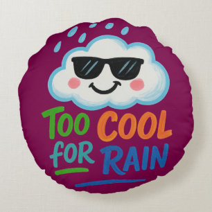 Zu cool für Regen Cute Cloud Runde Wurfkissen Rundes Kissen