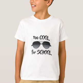 ZU COOL FÜR SCHULE-T - SHIRT