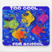 ZU COOL FÜR SCHULMAUSPAD MOUSEPAD (Vorne)