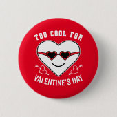 Zu Cool für Valentinstag Button (Vorderseite)