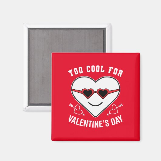 Zu Cool für Valentinstag Magnet (Vorderseite/Rückseite)