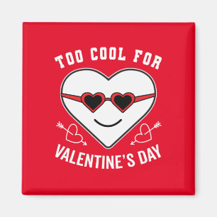 Zu Cool für Valentinstag Magnet