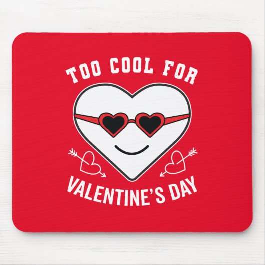 Zu Cool für Valentinstag Mousepad (Vorne)