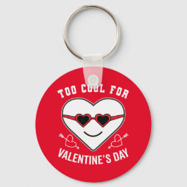 Zu Cool für Valentinstag Schlüsselanhänger