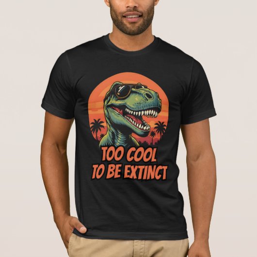 Zu Cool, um ausgestorben zu sein, Funny T-Rex T-Shirt (Vorderseite)