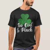 Zu Cool, um Glitzer Kleeblatt St Patricks Day zu d T-Shirt (Vorderseite)
