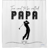 Zu cool, um Papa genannt zu werden Duschvorhang (Vorderseite)