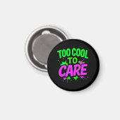 Zu Cool, um sich ein lustiges Geschenk zu machen Magnet (Vorderseite/Rückseite)