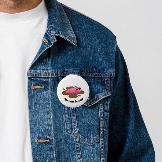 Zu cool, um sich Sorgen zu machen, lustiges Schwei Button