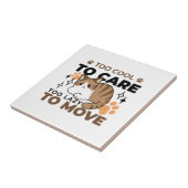 Zu Cool, um sich zu kümmern, zu leicht zu bewegen Fliese (Seite)