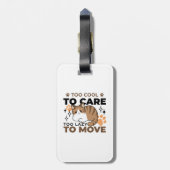 Zu Cool, um sich zu kümmern, zu leicht zu bewegen  Gepäckanhänger (Rückseite vertikal)