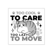 Zu Cool, um sich zu kümmern, zu leicht zu bewegen Gummistempel (Prägung)