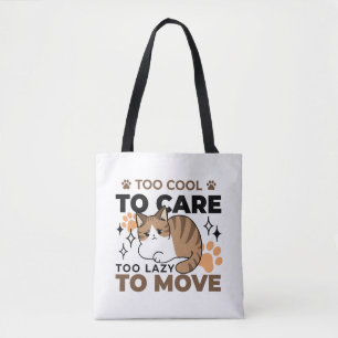 Zu Cool, um sich zu kümmern, zu leicht zu bewegen Tasche