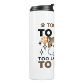 Zu Cool, um sich zu kümmern, zu leicht zu bewegen Thermosbecher (Nach links gedreht)