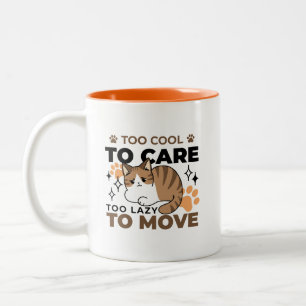 Zu Cool, um sich zu kümmern, zu leicht zu bewegen Zweifarbige Tasse