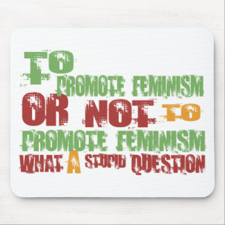 Zu den Feminismus fördern Mousepad