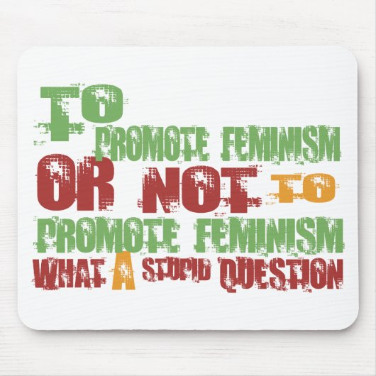 Zu den Feminismus fördern Mousepad (Vorne)