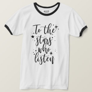 Zu den Sternen, die zuhören T-Shirt