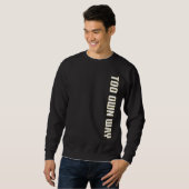 ZU EIGENE ART IM WEISSEN TEXT SWEATSHIRT (Vorne ganz)