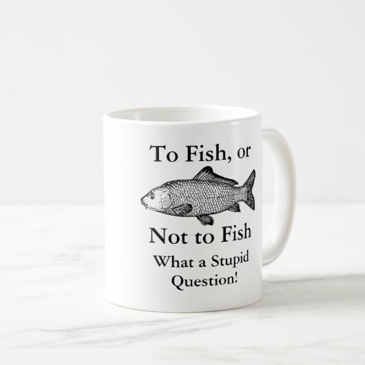 Zu eine welche dumme Fragen-Tasse fischen oder Kaffeetasse (VorderseiteRechts)
