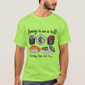 Zu einer (Sushi) Roll Gratulationen Feier T-Shirt (Vorderseite)