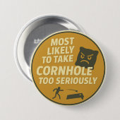 Zu ernsthafter Cornhole-Spaß Button (Vorne & Hinten)