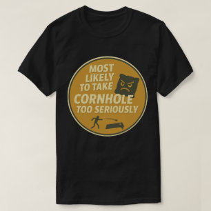Zu ernsthafter Cornhole-Spaß T-Shirt