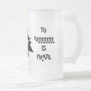 ZU ERR IST MENSCH ZU ARRR IST PIRAT Mattierte Tass Mattglas Bierglas