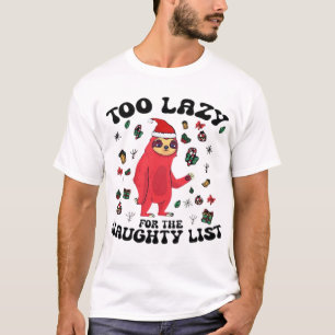 Zu faul für die unartige Liste, Lustiger Weihnacht T-Shirt